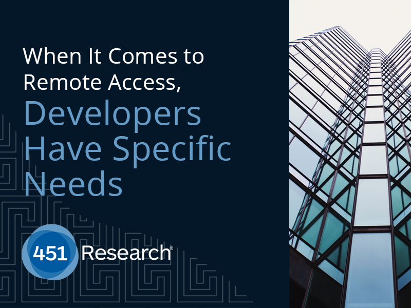 When It Comes to Remote Access, Developers Have Specific Needs