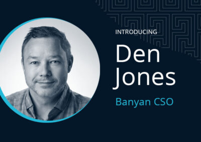 Zero Trust Expert Den Jones Joins Banyan Security as CSO