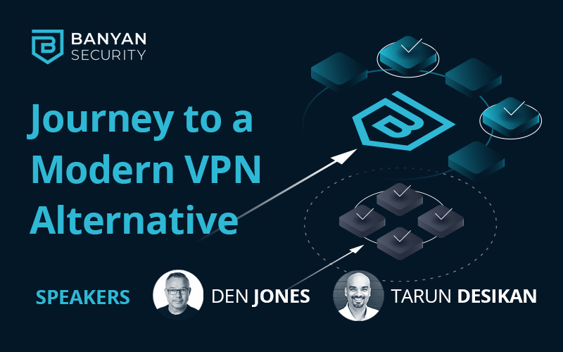 Journey to a Modern VPN Alternative