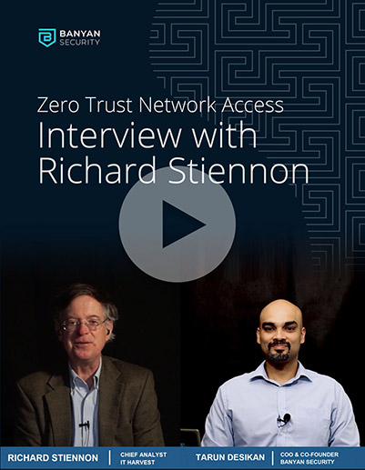 Banyan Security ZTNA – Interview with Richard Stiennon