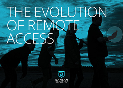 The evolution of Enterprise Remote Access Solutions