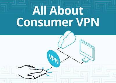 Consumer VPN: What you didn’t want to know