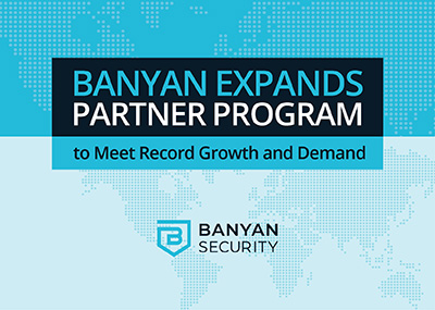 Banyan Expands Partner Program to Meet Record Growth and Demand