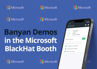 Microsoft and Banyan Security: Joining Forces at Black Hat 2023 (Booth #1740)