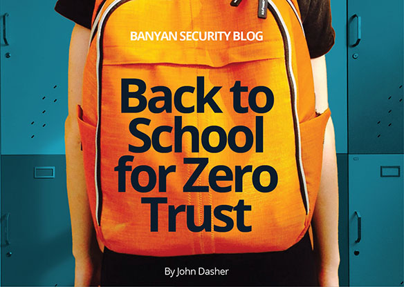 Back to School for Zero Trust