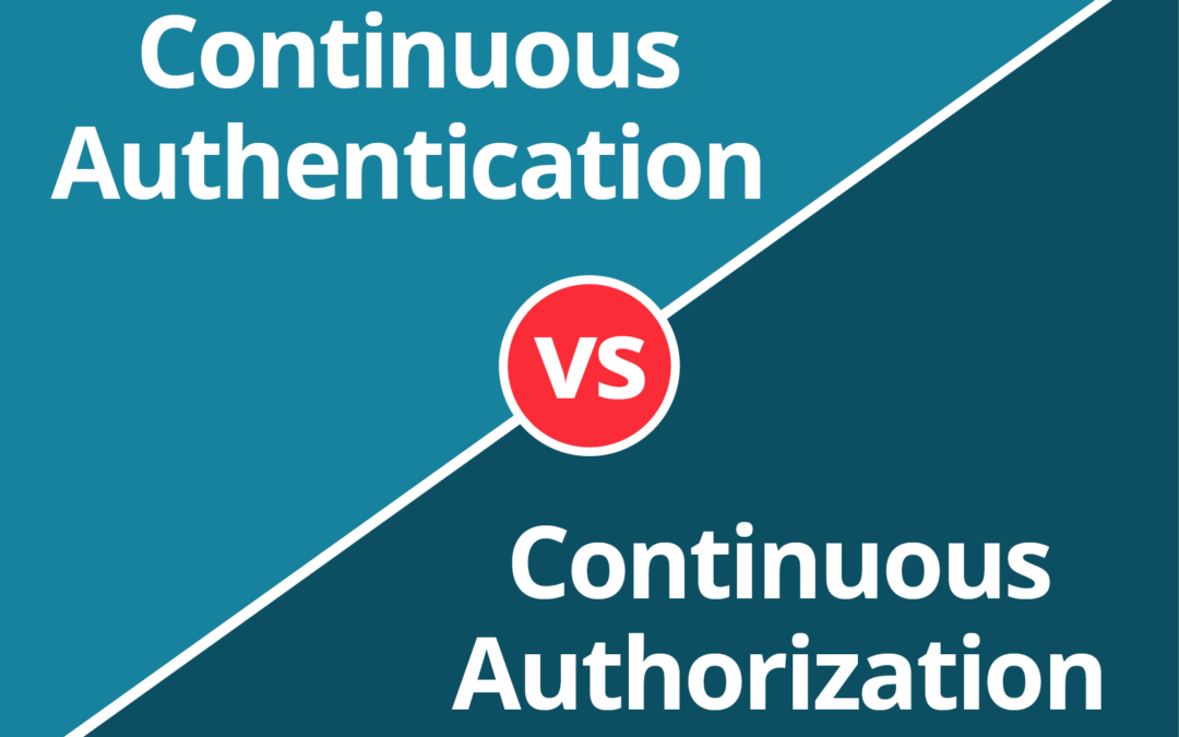 Continuous Authentication vs. Continuous Authorization