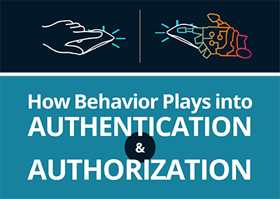 How Behavior Plays into Authentication and Authorization