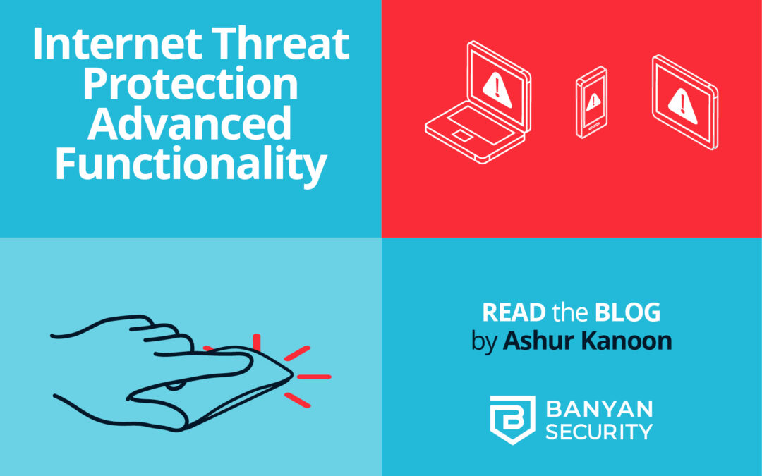 Internet Threat Protection Advanced Functionality