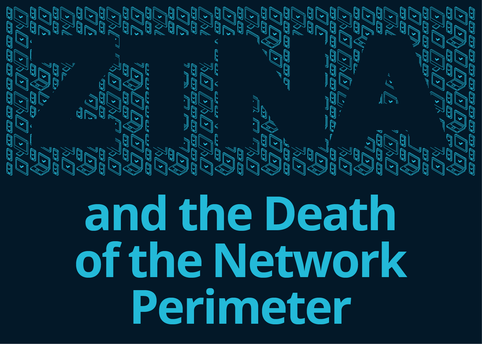 ZTNA and the Death of the Network Perimeter thumb