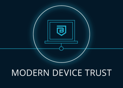 Modern Device Trust for Today’s Advanced Threats