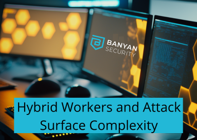 hybrid worker workstation using Banyan Security SSE