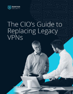 CIO's Guide to Replacing Legacy VPNs thumb