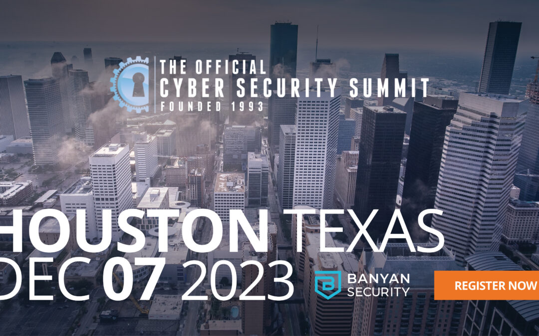 Houston Cyber Security Summit Dec 7, 2023
