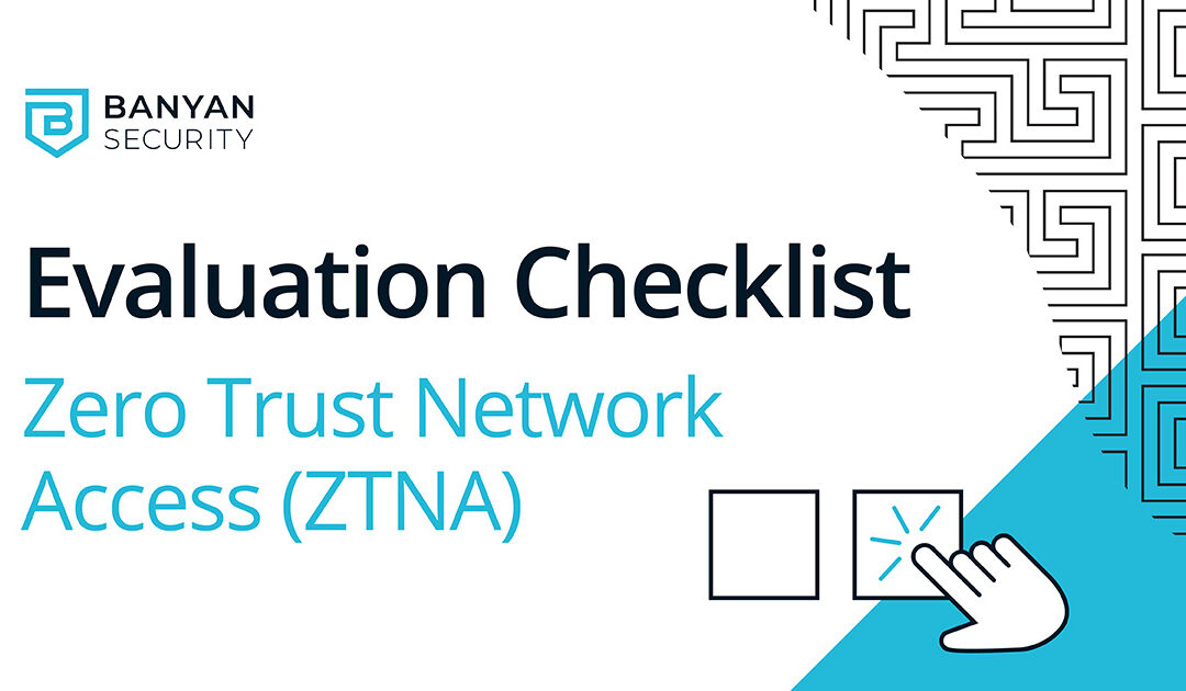 Zero Trust Network Access Evaluation Checklist