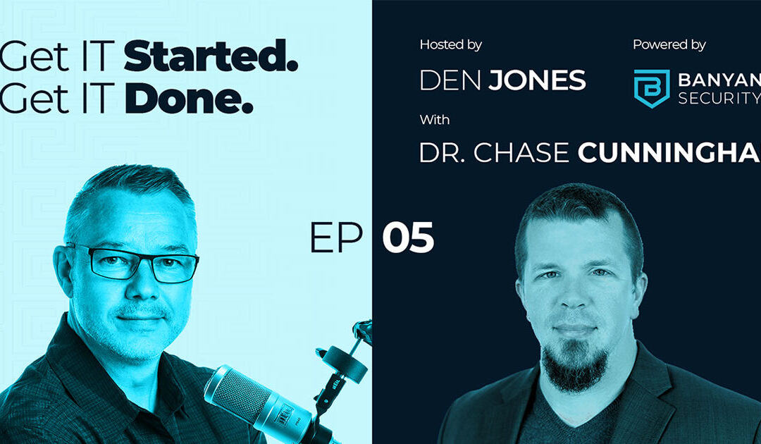 Chase Cunningham and Den Jones Talk Zero Trust