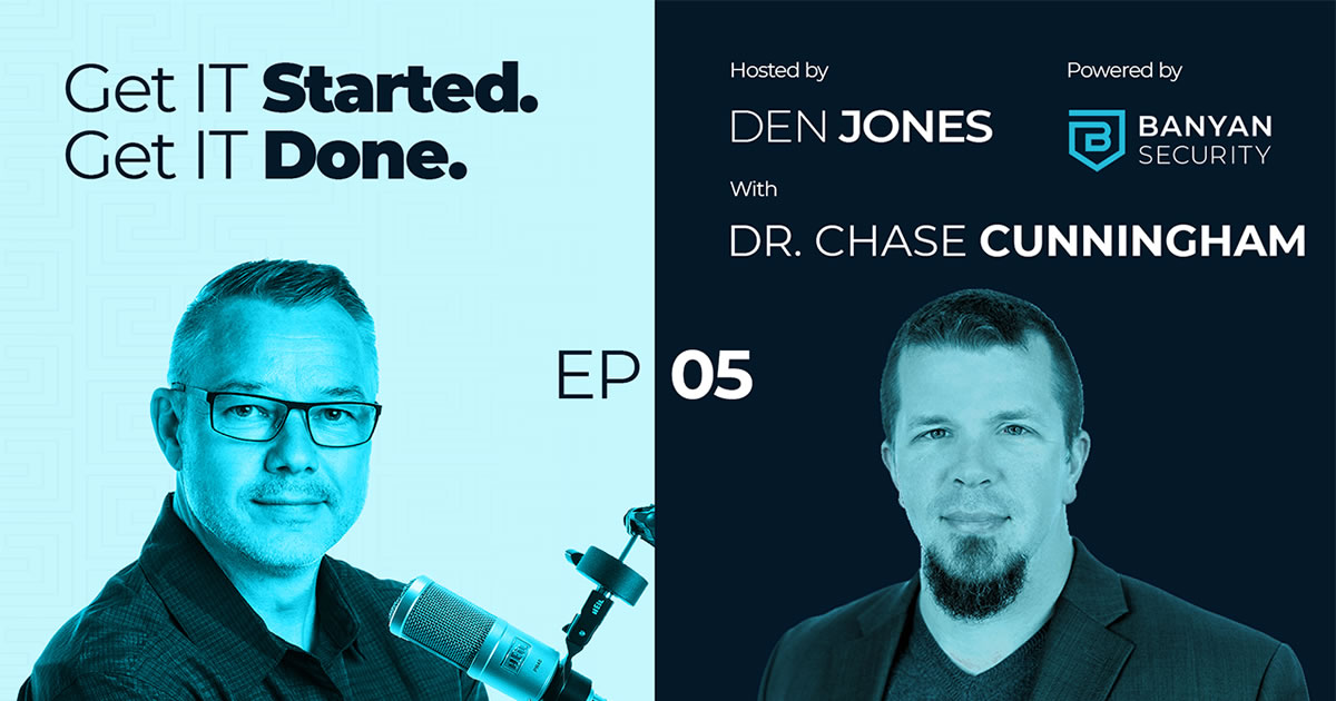 Chase Cunningham and Den Jones Talk Zero Trust