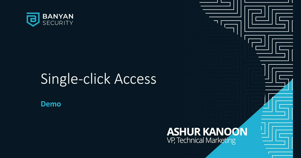 Banyan Security Demo: Single-Click Access